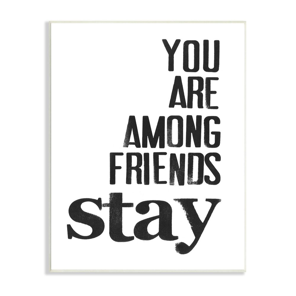 Stupell Industries You are Among Friends Stay Bold Typography Phrase