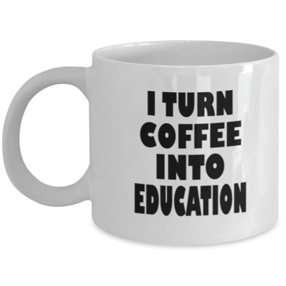 Amisk Funny Coffee Mug I Turn Coffee Into Education Birthday Gifts For Friends, Coworkers, Teachers, Professor