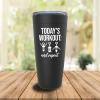 Drinking Lover Viking Tumbler 20 Oz Black - Today's Workout and Repeat - Sarcasm Drink Humor Whisky Lover Graduation Farewell 21st Working Out Exercise view 2