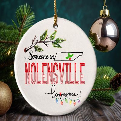 Christmas Ornaments Tree Nolensville Tennessee Ornament Someone in Loves Me Nolensville TN Ornament Xmas 2024 Gift Family Present Mom Dad Wife Husband Best Friend MDF Plastic 3"