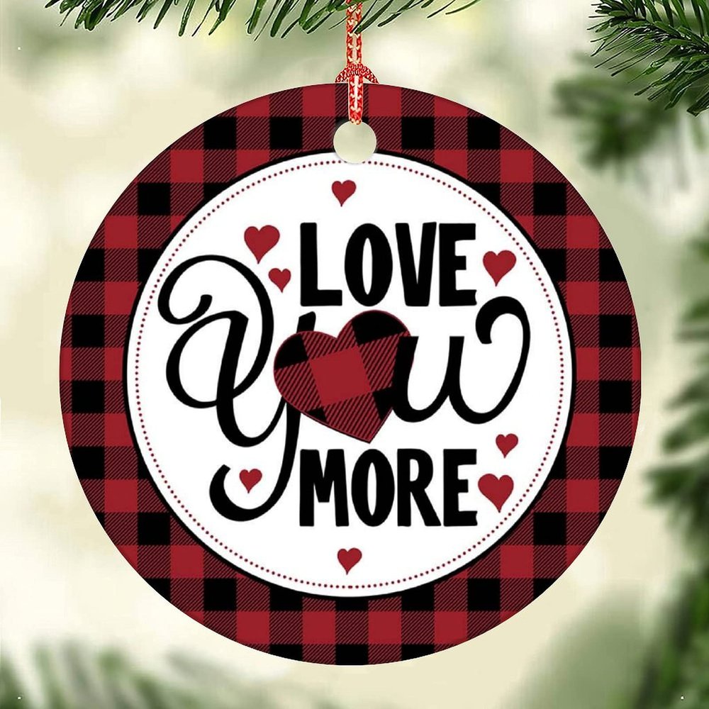 Christmas Ornament Love You More Ceramic Ornament Red and Black Plaid Valentines Day Circle Holiday Keepsake Ornaments Xmas Tree Hanging Decoration for Family & Friend