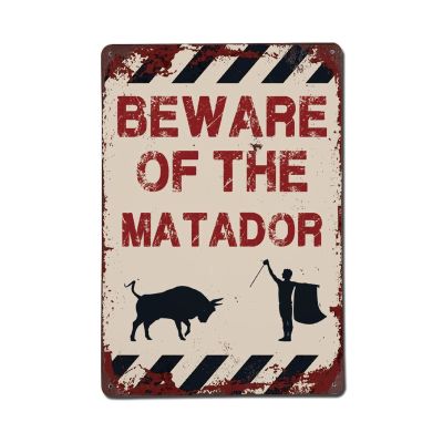 Beware of The Matador Metal Sign,Vintage Tin Plaque,Yard Sign Wall Hanging Art,Rustic Wall Decor for Home Garage Coffee Bar Pub Farmhouse Living Room