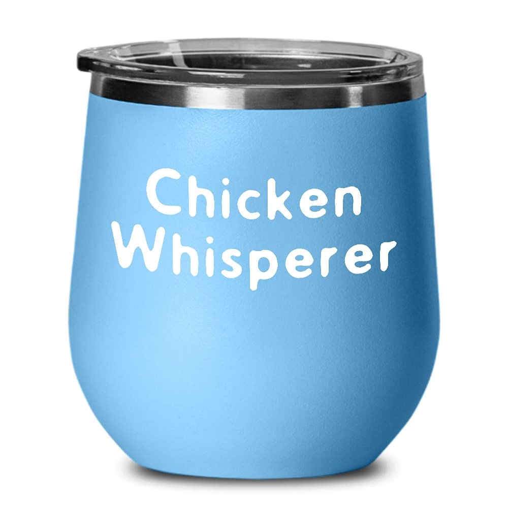 Chicken Whisperer Wine Tumbler Travel Cup Funny Gift for Crazy Chicken Lady Bird Farmer