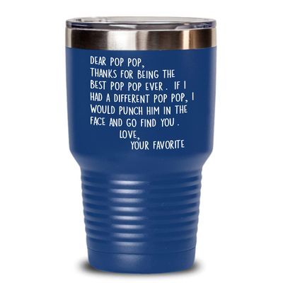 Dear Pop Pop Tumbler for Grandpa Funny Punch in the Face Gag Jokes Birthday Christmas Fathers Day Idea from Grandchildren 20 or 30oz Hot Cold Cup for