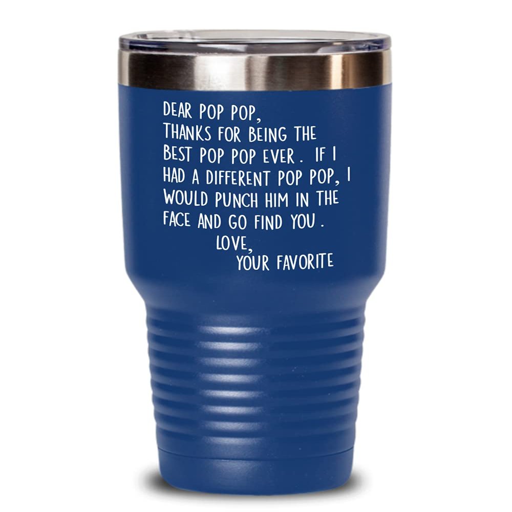 Dear Pop Pop Tumbler for Grandpa Funny Punch in the Face Gag Jokes Birthday Christmas Fathers Day Idea from Grandchildren 20 or 30oz Hot Cold Cup for