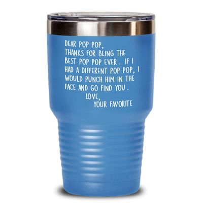 Dear Pop Pop Tumbler for Grandpa Funny Punch in the Face Gag Jokes Birthday Christmas Fathers Day Idea from Grandchildren 20 or 30oz Hot Cold Cup for