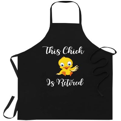 FunnyLazy This Chick Is Retired Retirement Pension Chicken T-Shirt Birthday Black Apron Kitchen Aprons - 1Size fits all for Men Women