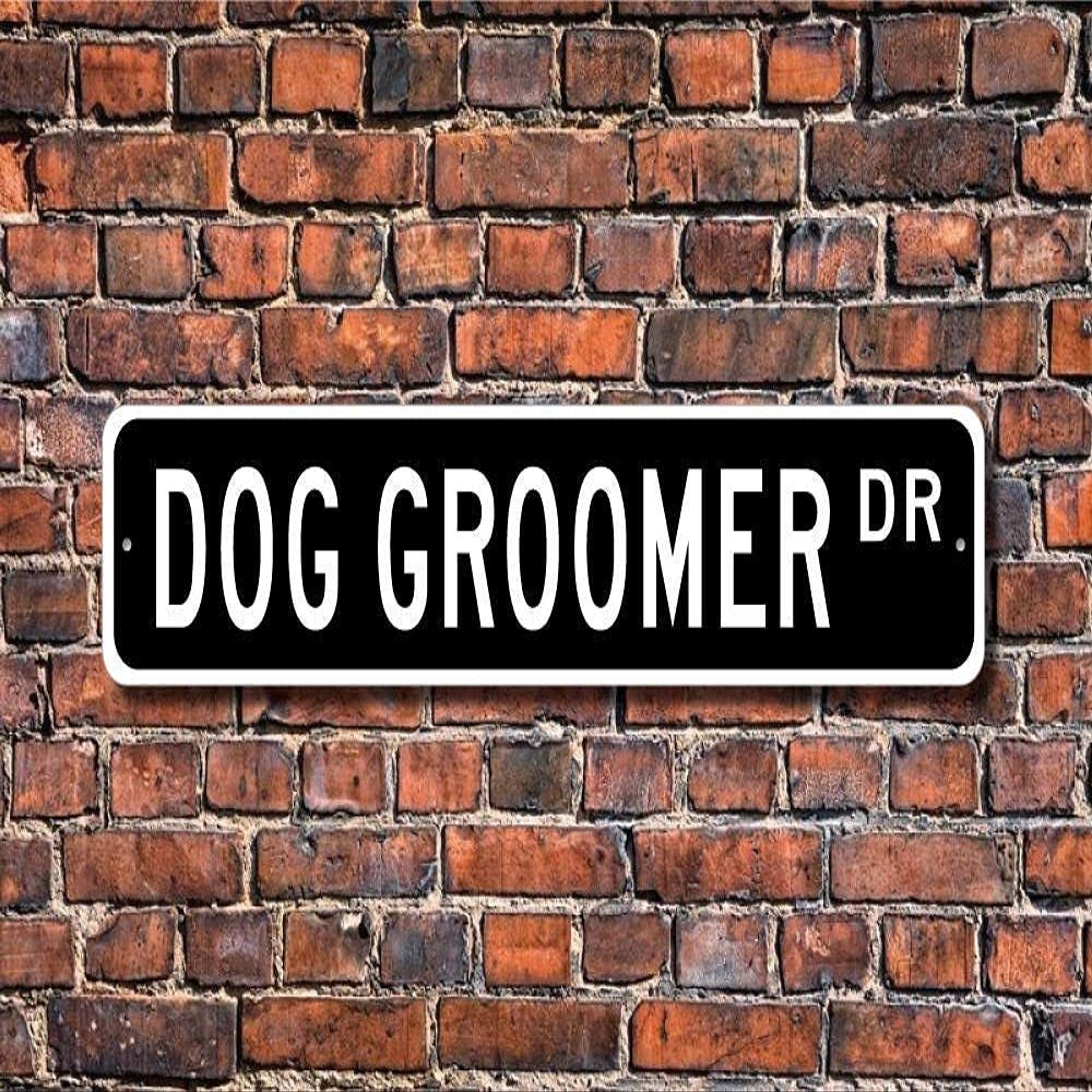 HOUVSSEN Dog Groomer Dog Groomer Gift Dog Groomer Sign Gift for Dog Groomer Pet Store Sign for Pet Store Street Sign Quality Metal Sign Posters Tin Sign Metal Art Street Sign