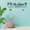 PLIGREAT Be The Reason Someone Smiles Today Quotes Wall Sticker, Removable Vinyl Peel and Stick Wall Decals for Nursery Playroom Living Room Bedroom Doors Wall Decoration Hallway Foyer Wall Art Decor view 2