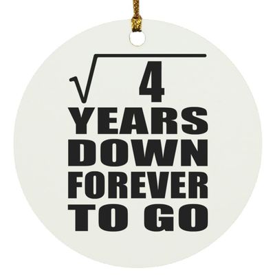Designsify Christmas Tree Decoration, 2nd Anniversary Square Root of 4 Years Down Forever to Go, Circle Ornament, Gifts for Birthday Valentines Mom Mothers Fathers Day Party, to Men Women Him