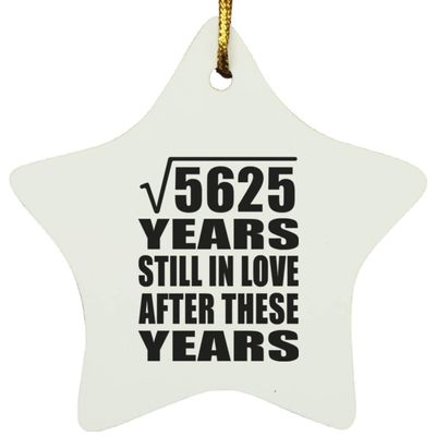 Designsify Christmas Tree Decoration, 75th Anniversary Square Root of 5625 Years Still in Love, Star Ornament, Gifts for Birthday Valentines Mom Mothers Fathers Day Party, to Men Women Him Her