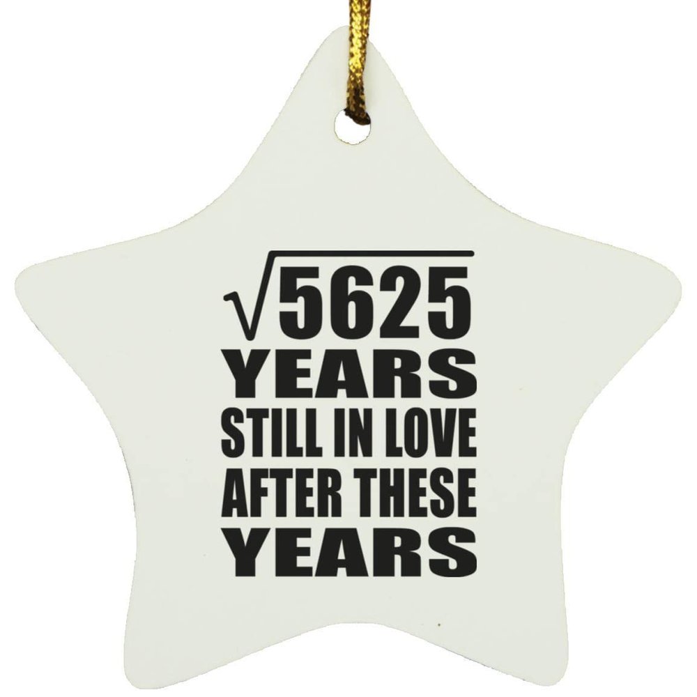 Designsify Christmas Tree Decoration, 75th Anniversary Square Root of 5625 Years Still in Love, Star Ornament, Gifts for Birthday Valentines Mom Mothers Fathers Day Party, to Men Women Him Her