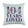 104 Years Old Floral Theme | 104 Years Loved Throw Pillow view 1