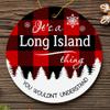 Christmas Tree with City Long Island Ornament - It's a Long Island Thing You Wouldn't Understand - Keepsake Plastic Round Decoration Ornament 3" Hometown view 1
