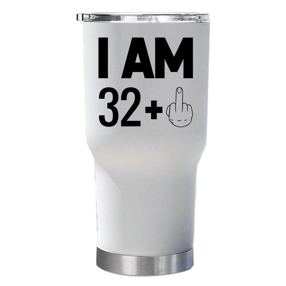 32 Plus One Middle Finger Tumbler With Lid 30oz Gift for Women, Men - Funny Turning 33 Years Old 33rd Happy Birthday White Mug Tumblers Stainless Steel Cup Presents For Christmas