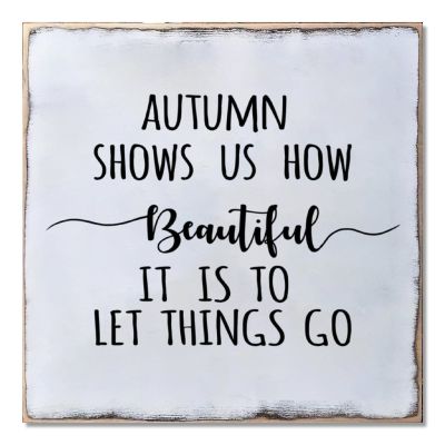 Aihesui Wood Sign Hanging Home Wall Decoration Autumn Shows Us How Beautiful It is to Let Things Go Frameless Design Plaque Use for Living Room Kitchen Batheroom Bedroom Office School 16x16inch