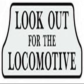 ArtFuzz RR-38 Look Out For The Locomotive Railroad Sign