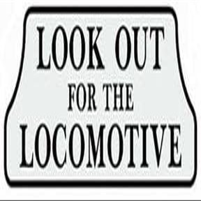 ArtFuzz RR-38 Look Out For The Locomotive Railroad Sign