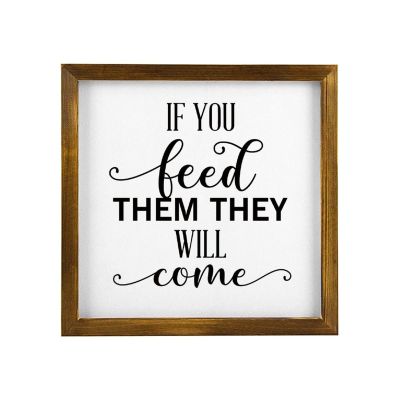 Aihesui 12"x12" Framed Wooden Sign if You Feed Them They Will Come Rustic Farmhouse Wall Hanging Art Plaque with Wood Frame Home Decor for Living Room Kitchen Porch Door Novelty Gift