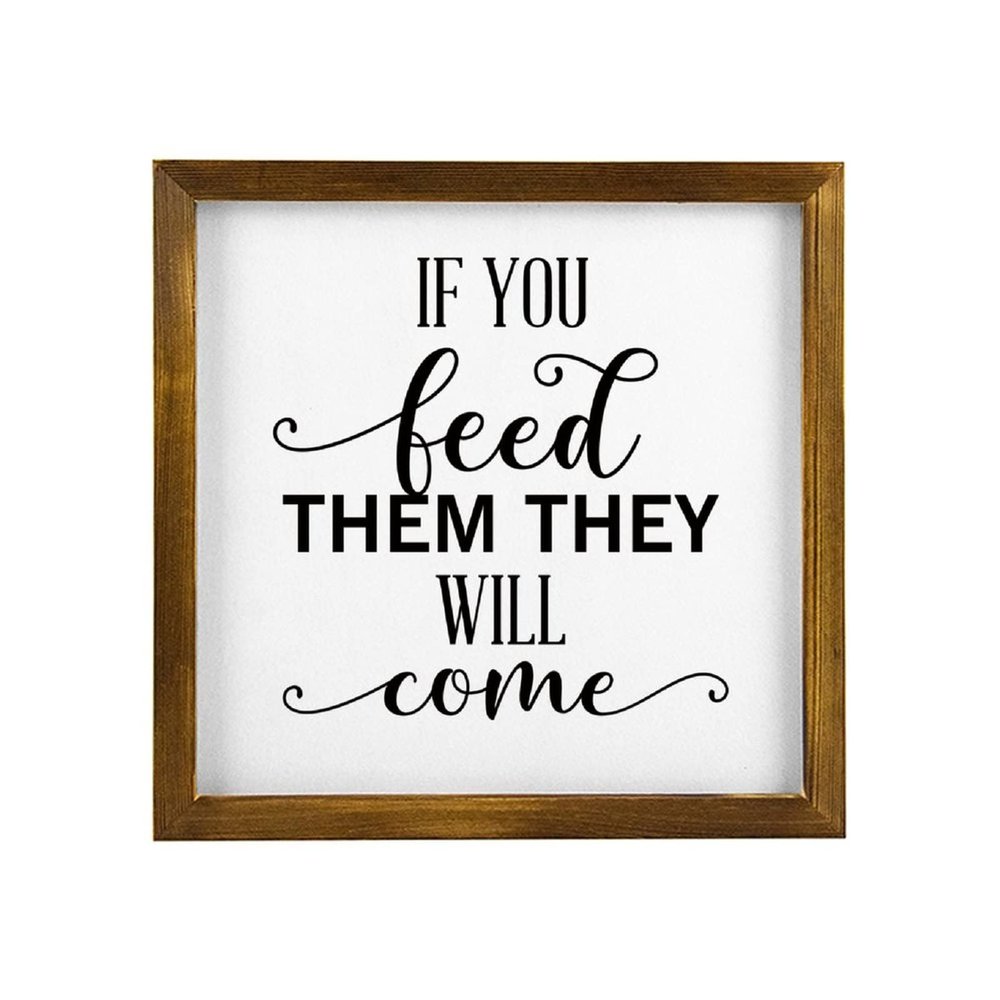Aihesui 12"x12" Framed Wooden Sign if You Feed Them They Will Come Rustic Farmhouse Wall Hanging Art Plaque with Wood Frame Home Decor for Living Room Kitchen Porch Door Novelty Gift