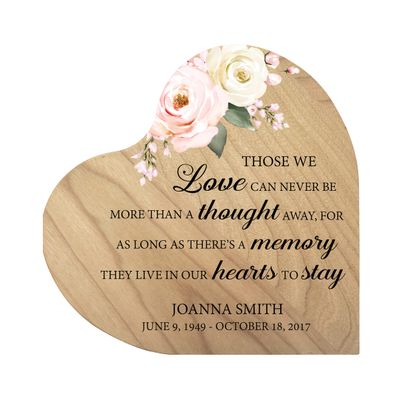 LifeSong Memorials Personalized Solid Wood Heart Decoration for Loss of Loved One 5x5.25x0.75 in Those We Love (Maple) in Loving Memory Condolence Sympathy Comfort Funeral Keepsake (Top Roses)