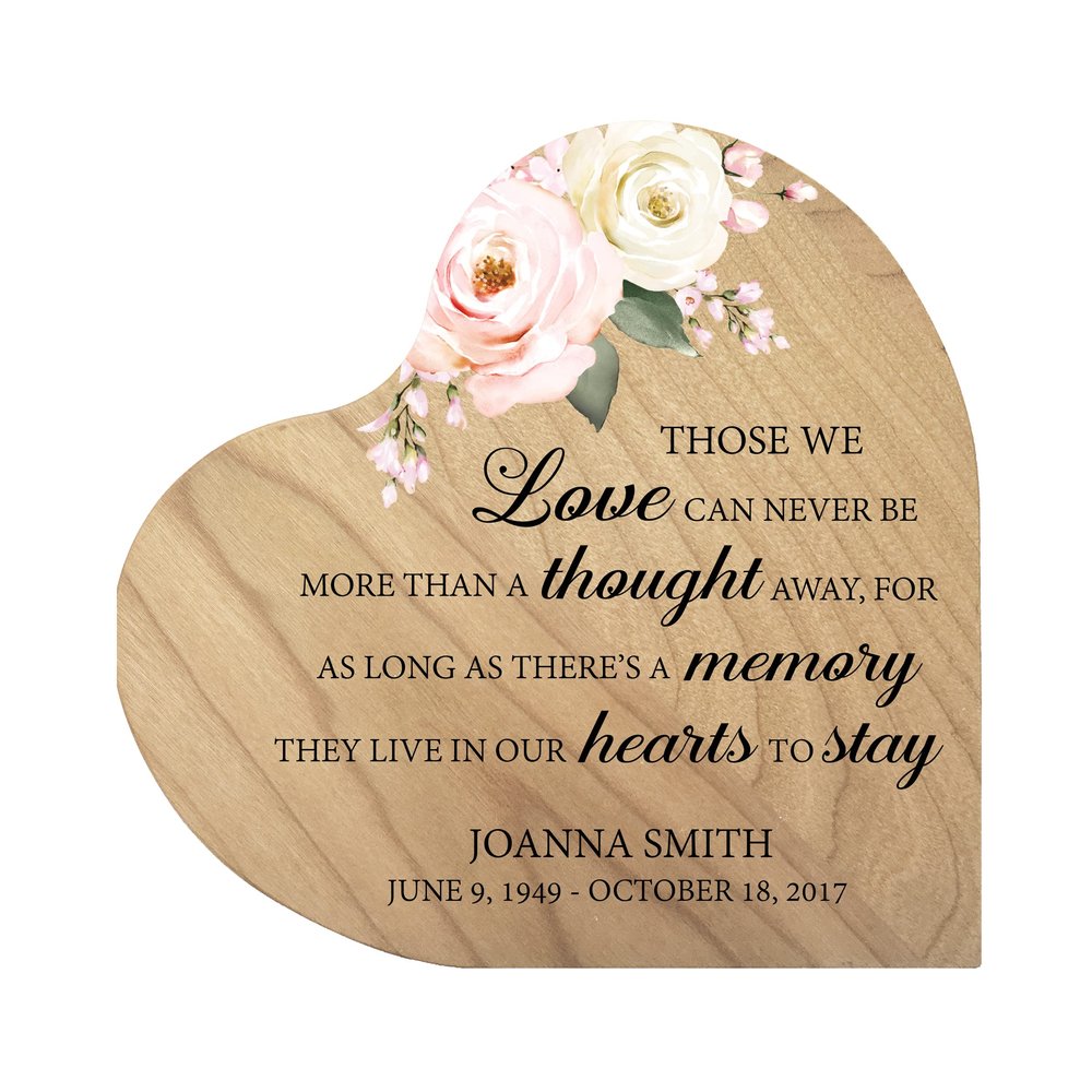 LifeSong Memorials Personalized Solid Wood Heart Decoration for Loss of Loved One 5x5.25x0.75 in Those We Love (Maple) in Loving Memory Condolence Sympathy Comfort Funeral Keepsake (Top Roses)