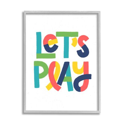 Stupell Industries Let's Play Motivational Kids' Phrase Bold Playful Typography