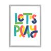 Stupell Industries Let's Play Motivational Kids' Phrase Bold Playful Typography view 1