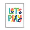 Stupell Industries Let's Play Motivational Kids' Phrase Bold Playful Typography view 1