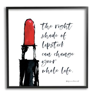 Stupell Industries Right Shade Lipstick Change Whole Life Fashion Phrase
