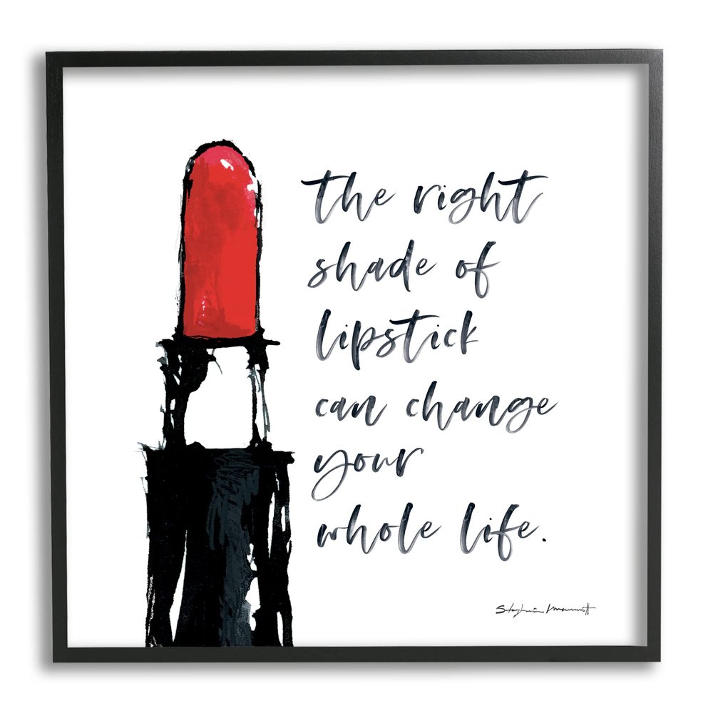 Stupell Industries Right Shade Lipstick Change Whole Life Fashion Phrase