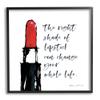 Stupell Industries Right Shade Lipstick Change Whole Life Fashion Phrase view 1