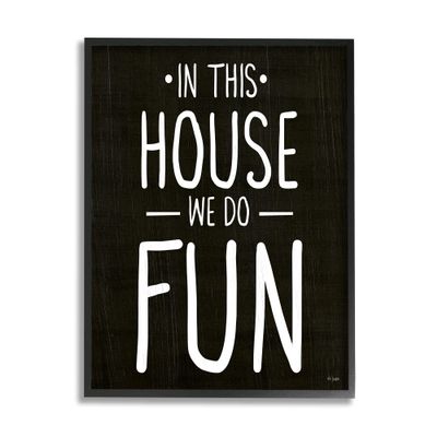Stupell Industries in This House We Do Fun Family Quote Black Framed Art by Jaxn BLVD