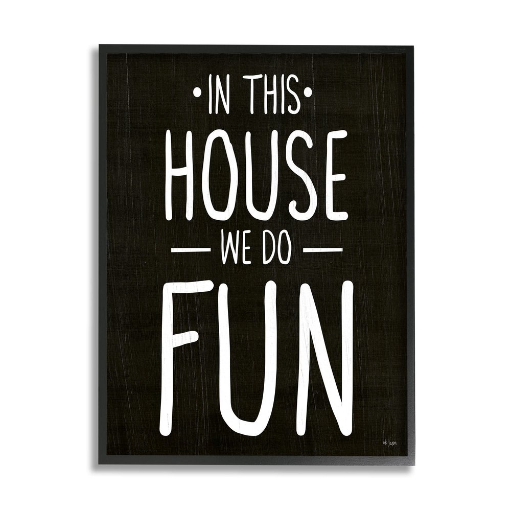 Stupell Industries in This House We Do Fun Family Quote Black Framed Art by Jaxn BLVD