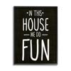 Stupell Industries in This House We Do Fun Family Quote Black Framed Art by Jaxn BLVD view 1