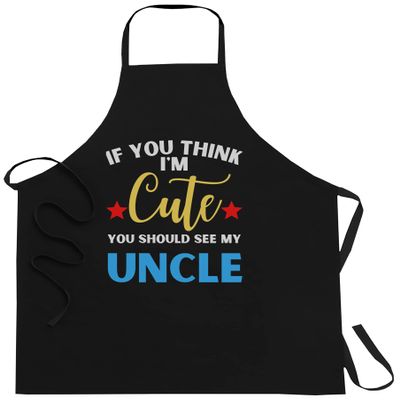 FunnyLazy If think I'm cute should see my uncle for nephew or niece T-Shirt Black Apron - 1 Size fits All Men Women Kitchen Aprons