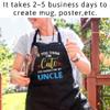 FunnyLazy If think I'm cute should see my uncle for nephew or niece T-Shirt Black Apron - 1 Size fits All Men Women Kitchen Aprons view 2