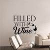 Filled With Wine Quotes Wine Quote Wine Bottle Drinking Glass Wall Decals for Dining Room Home House Winery Restaurant Kitchen Bar Wine Cellar Decor Sticker Wall Art Vinyl Decoration Size (24x40 inch) view 1