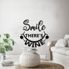 Smile There's Wine Quotes Wine Quote Wine Bottle Drinking Glass Wall Decals for Dining Room Home House Winery Restaurant Kitchen Bar Cellar Decor Stickers Wall Art Vinyl Decoration Size (10x10 inch) view 3