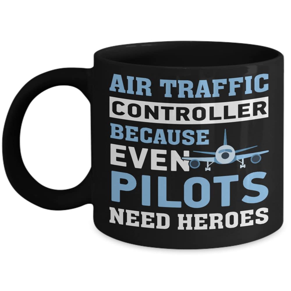 Air Traffic Controller Gift, Funny Mug, Coffee mug For Air Traffic Controller, Air Traffic Controller Because Even Pilots Need Heroes
