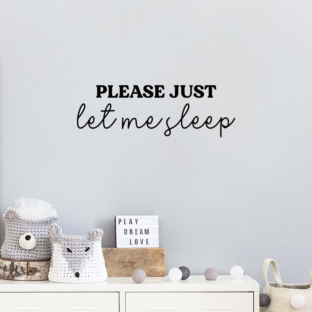 Vinyl Wall Art Decal - Please Just Let Me Sleep - 8" x 24" - Modern Motivational Sarcastic Funny Quote Sticker for Home School Teen Bedroom Daycare Kids Room Decor (Black)