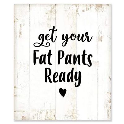 Aihesui Vintage 1012 in Wood Sign Get Your Fat Pants Ready Kitchen Home Farmhouse Living Diningroom Wood Wall Decor Funny Shabby Wooden Pallet