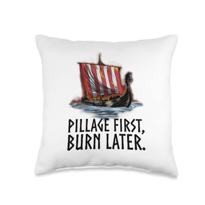 Viking Longship - Pillage First, Burn Later - Norse History Throw Pillow
