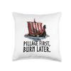 Viking Longship - Pillage First, Burn Later - Norse History Throw Pillow view 1