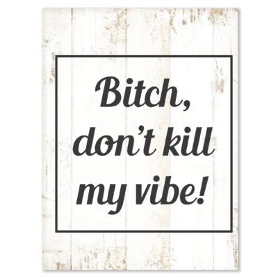 Aihesui Vintage 1216 in Wood Sign Bitch Dont Kill My Vibe Kitchen Home Farmhouse Living Diningroom Wood Wall Decor Funny Shabby Chic Wooden Pallet