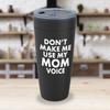 Funny Mom Black Edition Viking Tumbler 20oz - Don't Make Me Use My Mom Voice - Christmas Birthday from Daughter And Son Funny Mom For Women Sarcastic Jokes Adult Humor view 3