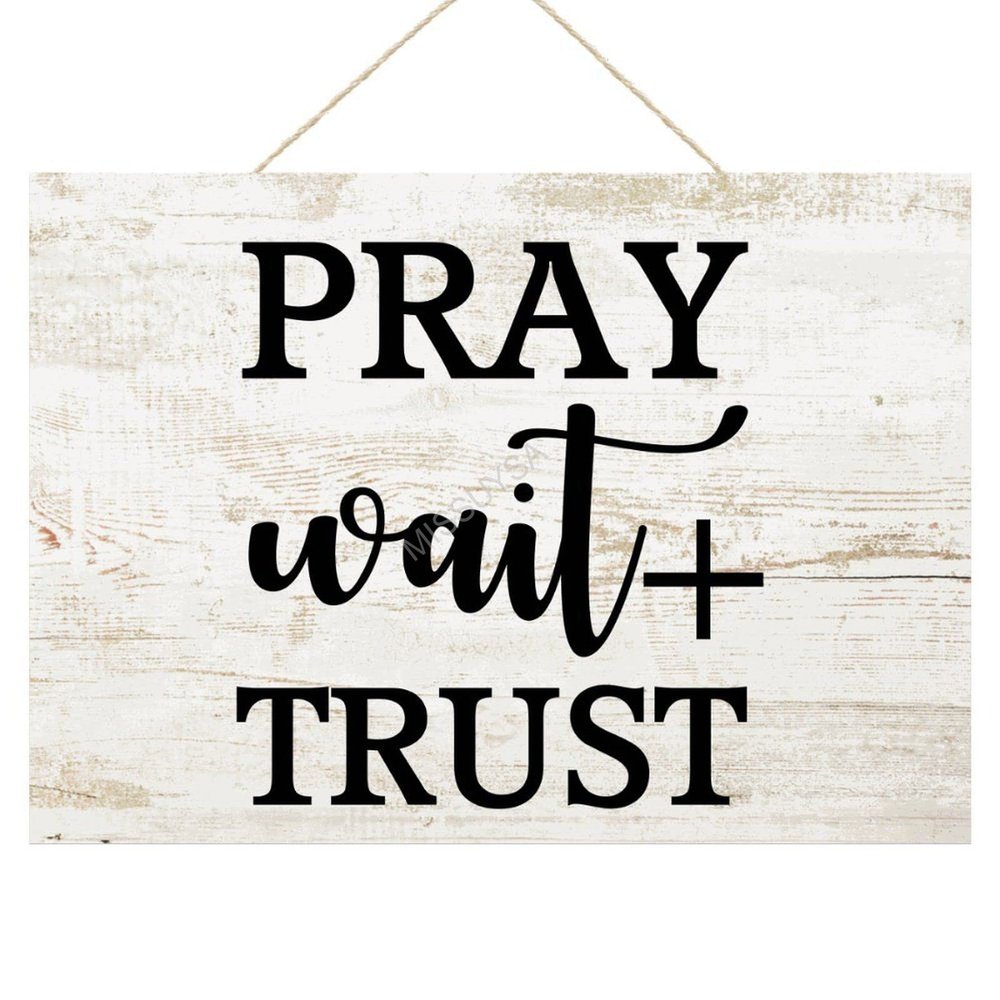Wooden Signs, Rustic Pray Wait Trust Sign Plaque Pianted Quote Home Decor Farmhouse Garden Outdoor Wall Art 8"X12", Made in USA
