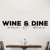 Wine and Dine - Wine Signage Wine Love Wine Party Life Quote Vinyl Wall Sticker Wall Art Wall Decal Home Bar Wine Area Chill Wall Decoration House Home Decor Stickers Decoration Size (12x30 inch) view 2