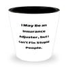 Funny Insurance adjuster Gifts, I May Be an Insurance Adjuster, but I Can't Fix Stupid, Joke Christmas Shot Glass Gifts For Men Women view 1