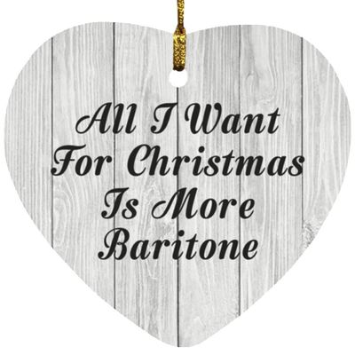 Designsify Christmas Tree Decoration, All I Want for Christmas is More Baritone, Heart Ornament F, Gifts for Birthday Anniversary Valentines Mom Mothers Fathers Day Party, to Men Women Him Her